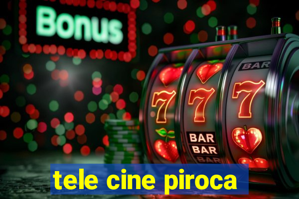 tele cine piroca